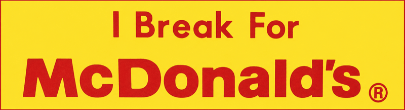 I Break For · McDonald's