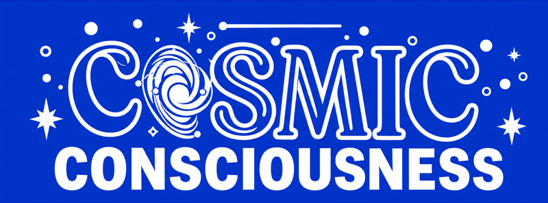 COSMIC · CONSCIOUSNESS