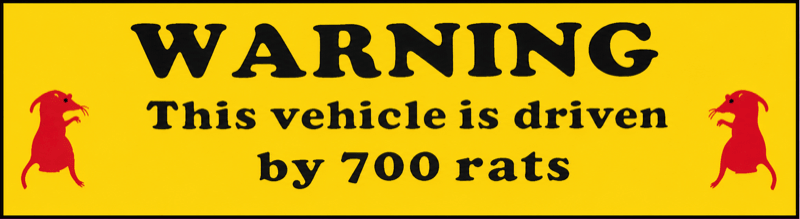 WARNING · This vehicle is driven · by 700 rats